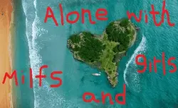 Seul dans l'île Milfy avec des milfs et des filles