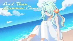 And Then, Summer Came.