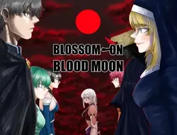 BLOSSOM ON BLOODMOON(ブロムゾン)