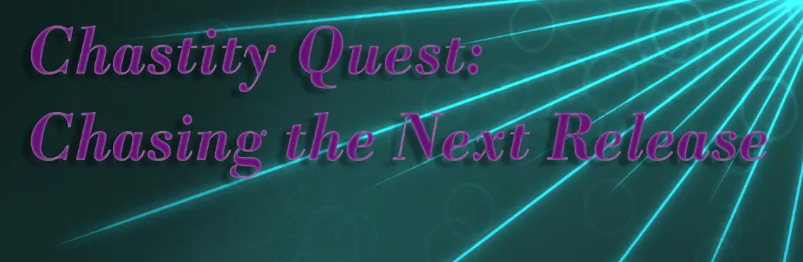 Chastity Quest: Chasing the Next Release main image