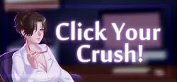 Cliquez sur Votre Crush!