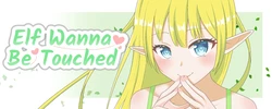 Elf~Wanna Be Touched♡