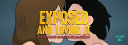 Exposed and Loving It