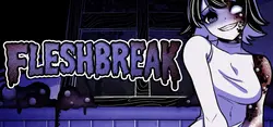 Fleshbreak