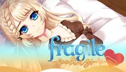 Fragile Gefühle