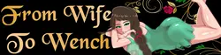 From Wife to Wench