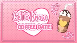 Get to Know: Coffee Date!