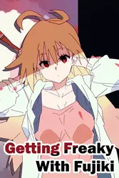 Chegando Freaky com Fujiki