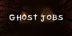 Ghost Jobs