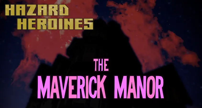 Hazard Heroines - The Maverick Manor main image