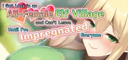 Perdi-me em uma Aldeia Elf All-Female e não posso sair até que eu impregnasse a todos