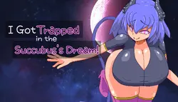 ¡Me atraparon en el sueño del Succubus!