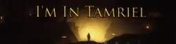 I'm In Tamriel [v0.1]