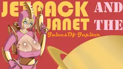 Jetpack Janet と Jupiter のジュース