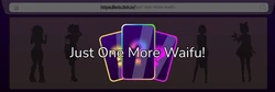 Just One More Waifu!