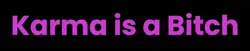 Karma est une salope