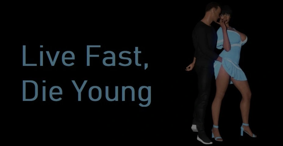 Live Fast, Die Young [v0.02] main image