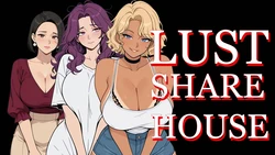Lust Share House [v1.0.2.A]