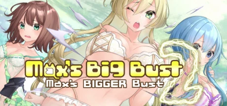 Max's Big Bust 2 - Max's Bigger Bust header image