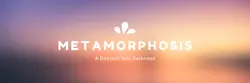 Metamorphosis: A Descent into Darkness