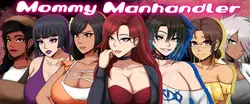 Mommy Manhandler