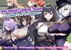 Ma ville de contrôle mental ~Les dames perdues au plaisir~
