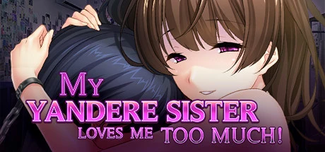 My Yandere Sister loves me too much! main image