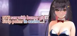 Sexo NTR com coelhinha!? Strip poker no casino...!