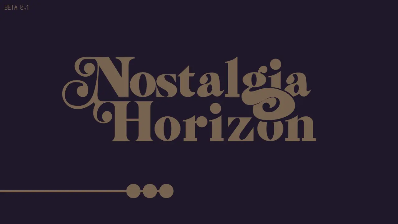 Nostalgia Horizon [v0.1.2.2 Beta] main image