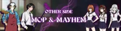 Autre côté: Mop & Mayhem