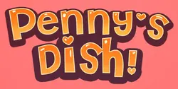 Penny's Dish! [v0.1]