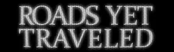 Roads Yet Traveled