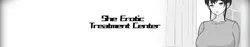 She Erotic Treatment Center