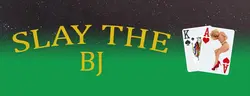 Slay the BJ