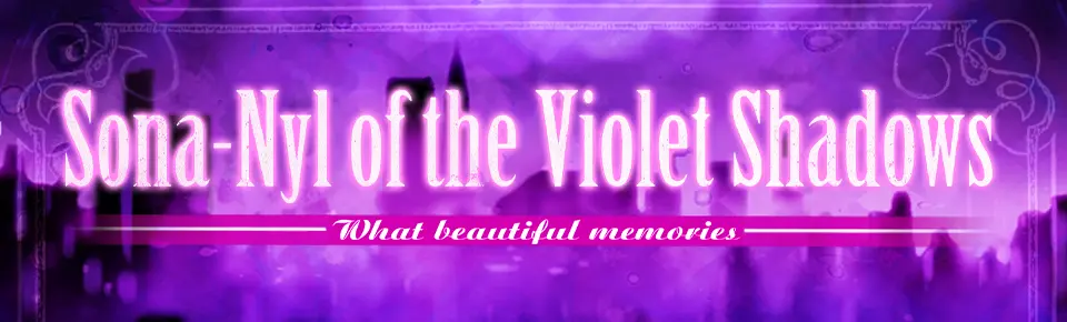 Sona-Nyl of the Violet Shadows ~What Beautiful Memories~ main image