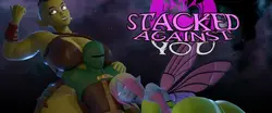 Stacked Against You