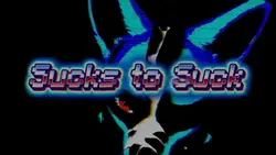 Sucks へ Sucks