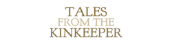 Tales of the Kinkeeper