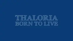 Thaloria est née pour vivre