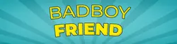 The Badboy Friend