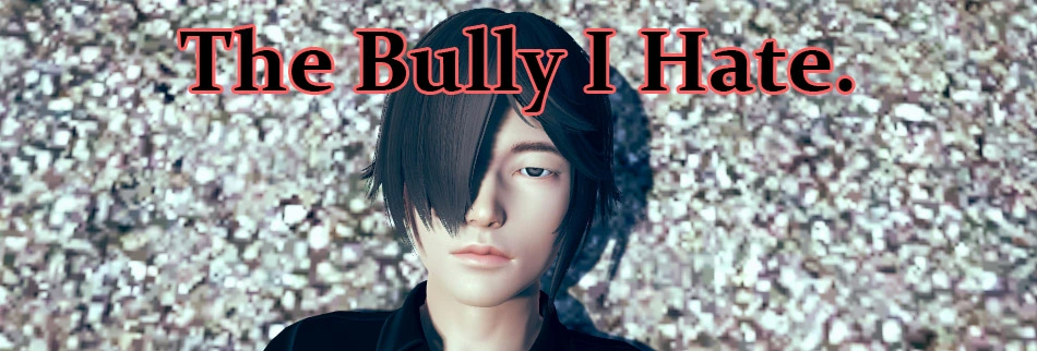 The Bully I Hate [v0.6 Alpha] main image
