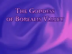 La Déesse de la Vallée de Borealis