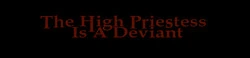 The High Priestess Is A Deviant [v0.01]
