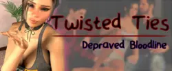 Twisted Ties: Depraved Bloodline