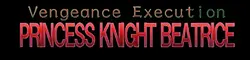 Exécution de la vengeance - PRINCESS KNIGHT BEATRICE